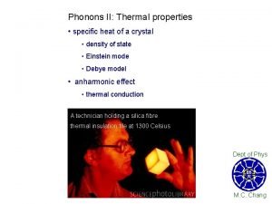 Phonons II Thermal properties specific heat of a