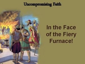 Uncompromising faith