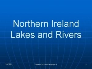 Northern Ireland Lakes and Rivers 9172020 Preparing by