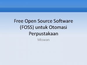 Free Open Source Software FOSS untuk Otomasi Perpustakaan
