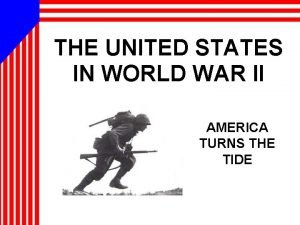 THE UNITED STATES IN WORLD WAR II AMERICA