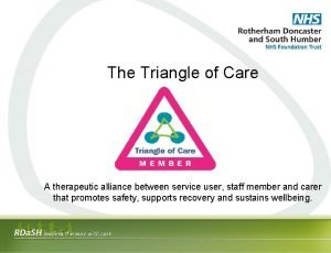 Why is the triangle of care important