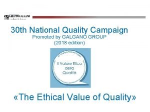 30 th National Quality Campaign Promoted by GALGANO