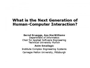 What is the Next Generation of HumanComputer Interaction