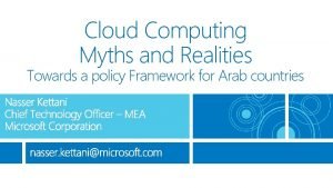 Cloud Computing Myths and Realities Towards a policy
