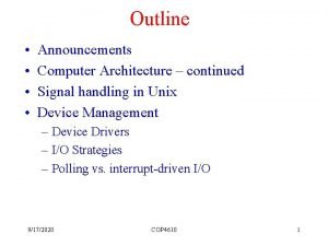 Outline Announcements Computer Architecture continued Signal handling in