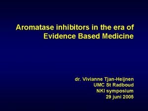 Aromatase inhibitors in the era of Evidence Based