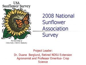 2008 National Sunflower Association Survey Project Leader Dr