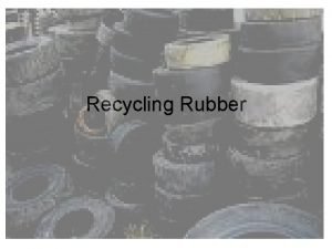 Can rubber be recycled