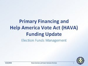 Primary Financing and Help America Vote Act HAVA