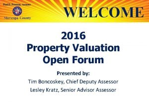 Paul D Petersen Assessor WELCOME 2016 Property Valuation