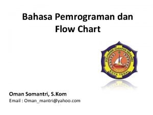 Bahasa Pemrograman dan Flow Chart Oman Somantri S