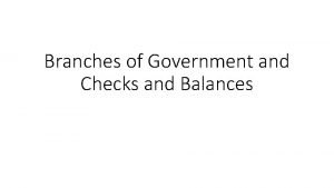 Branches of Government and Checks and Balances Congressional
