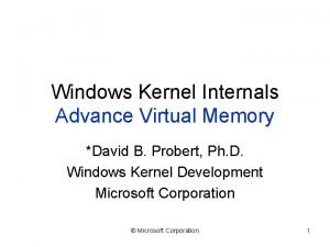 Windows Kernel Internals Advance Virtual Memory David B