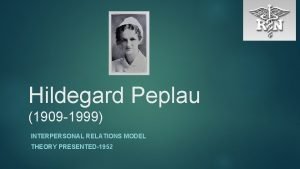 Hildegard Peplau 1909 1999 INTERPERSONAL RELATIONS MODEL THEORY