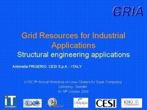 Grid Resources for Industrial Applications Structural engineering applications