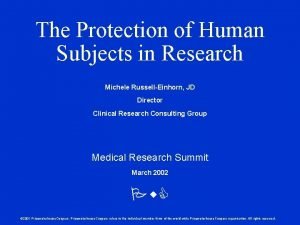 The Protection of Human Subjects in Research Michele
