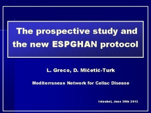 The prospective study and the new ESPGHAN protocol