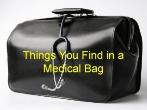 Things You Find in a Medical Bag stethoscope