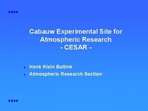 Cabauw Experimental Site for Atmospheric Research CESAR l