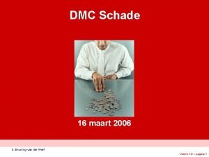 DMC Schade 16 maart 2006 S Bruningvan der