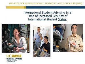 SERVICES FOR INTERNATIONAL STUDENTS AND SCHOLARS SISS International
