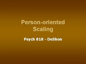 Personoriented Scaling Psych 818 De Shon Ex Attitude