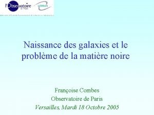 Naissance des galaxies et le problme de la