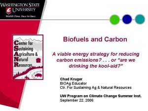 Biofuels and Carbon A viable energy strategy for