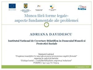 Munca fr forme legaleaspecte fundamentale problemei 1 ADRIANA