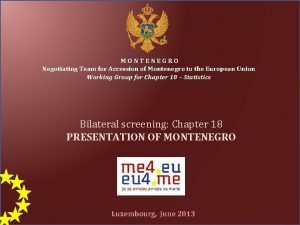 MONTENEGRO Negotiating Team for Accession of Montenegro to