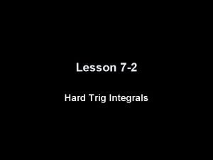 Hard trig integrals