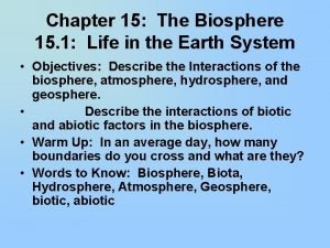 Chapter 15 The Biosphere 15 1 Life in