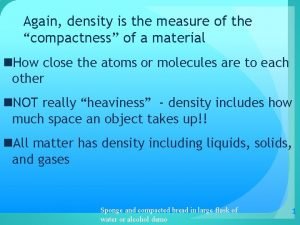 The measurement of compactness of a material is
