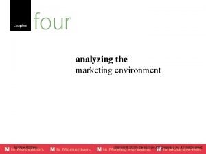 chapter four analyzing the marketing environment Mc GrawHillIrwin