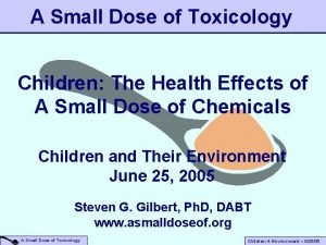 A Small Dose of Toxicology Children The Health