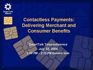 Contactless Payments Delivering Merchant and Consumer Benefits Smart