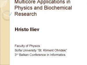 Multicore Applications in Physics and Biochemical Research Hristo