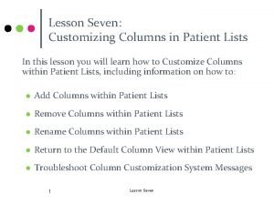 Lesson Seven Customizing Columns in Patient Lists In