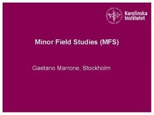 Minor Field Studies MFS Gaetano Marrone Stockholm What