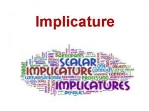 Generalized implicature examples