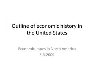 Outline of economic history in the United States