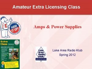 Amateur Extra Licensing Class Amps Power Supplies Lake