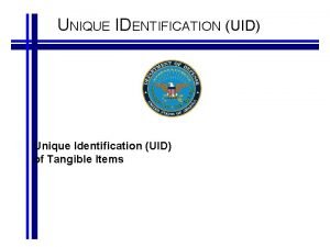 UNIQUE IDENTIFICATION UID Unique Identification UID of Tangible