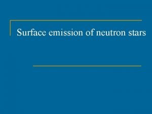 Surface emission of neutron stars NS Radii n