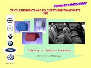 TEXTILE REMNANTS AND POLYURETHANE FOAM WASTE USE Collecting