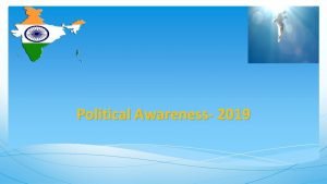 Political Awareness 2019 Political Awareness Why Constitution of