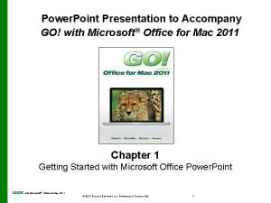 Power Point Presentation to Accompany GO with Microsoft Power Point Presentation to Accompany GO with Microsoft