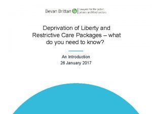 Deprivation of Liberty and Restrictive Care Packages what