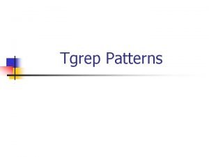 Tgrep Patterns Patterns n n 59 patterns in